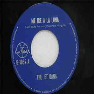 The Jet Gang - Me Ire A La Luna / Todo El Tiempo