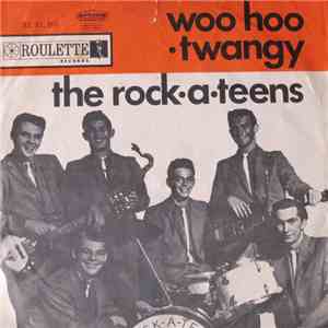 The Rock-A-Teens - Woo Hoo