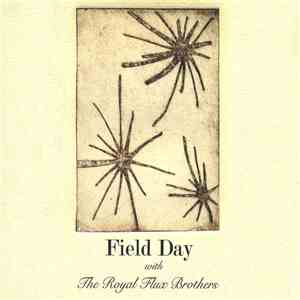 The Royal Flux Brothers - Field Day
