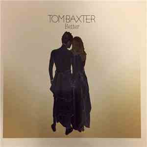 Tom Baxter - Better