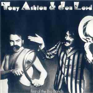 Tony Ashton & Jon Lord - First Of The Big Bands