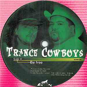 Trance Cowboys - Be Free / Sea Me