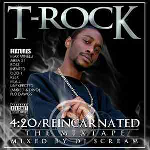 T-Rock - 4:20/Reincarnated: The Mixtape
