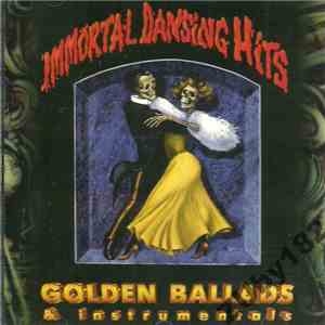 Various - Immortal Dansing Hits - Golden Ballads & Instrumentals