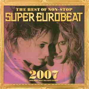 Various - The Best Of Non-Stop Super Eurobeat 2007