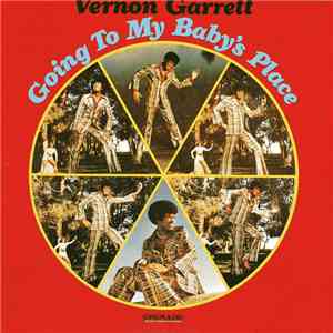 Vernon Garrett - Going To My Baby's Place