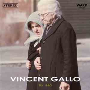 Vincent Gallo - So Sad