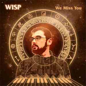 Wisp - We Miss You