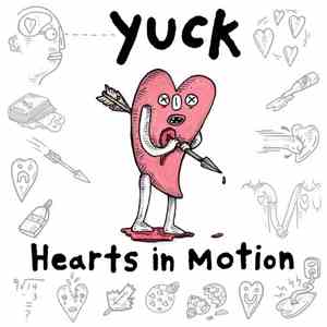 Yuck - Hearts In Motion