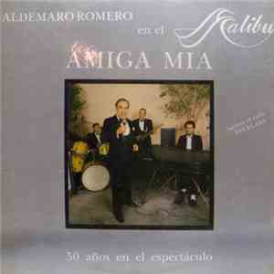 Aldemaro Romero - Aldemaro Romero En El Malibu / Amiga Mia