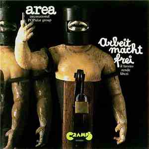 Area  - Arbeit Macht Frei (Il Lavoro Rende Liberi)