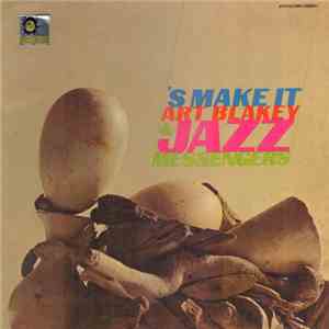 Art Blakey & The Jazz Messengers - 'S Make It