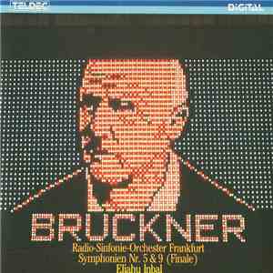 Bruckner / Radio-Sinfonie-Orchester Frankfurt • Eliahu Inbal - Symphonien Nr. 5 & 9 (Finale)