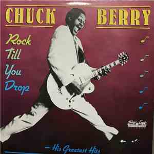 Chuck Berry - Rock Till You Drop - His Greatest Hits