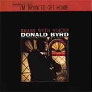 Donald Byrd - I'm Tryin' To Get Home