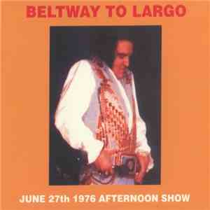 Elvis Presley - Beltway To Largo