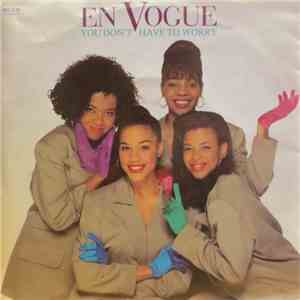 En Vogue - You Don't Have To Worry