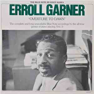 Erroll Garner - Overture To Dawn (The Complete And Long Unavaliable Blue Note Recordings By The All Time Genius Of Piano Playing (Vol. 1))