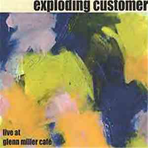 Exploding Customer - Live At Glenn Miller Café