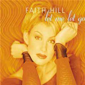 Faith Hill - Let Me Let Go
