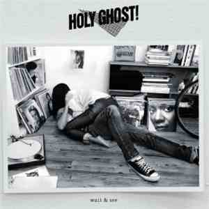 Holy Ghost! - Wait & See