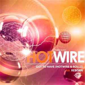 Hotwire - Got To Have You / Reborn Again