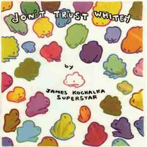 James Kochalka Superstar - Don't Trust Whitey