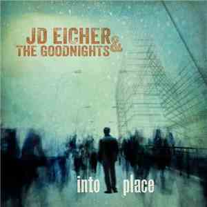 JD Eicher & The Goodnights - Into Place