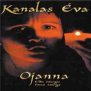 Kanalas Éva - Ojanna (Erdei Liturgia = Forest Liturgy)