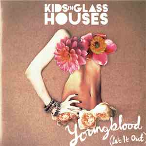 Kids In Glass Houses - Young Blood (Let It Out)
