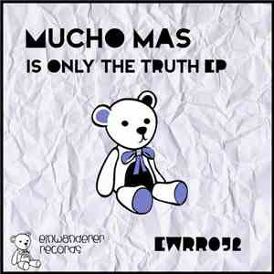 Mucho Mas - Is Only The Truth EP