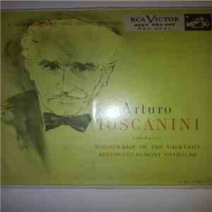 Richard Wagner, Ludwig van Beethoven, Arturo Toscanini - Act III: Ride Of The Valkyries / Egmont Overture, Op. 84