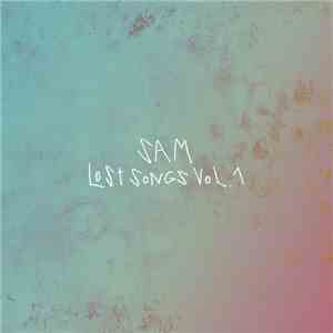 Sam  - Lost Songs Vol. 1