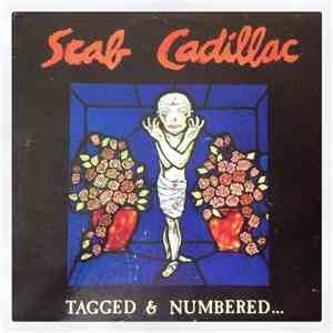 Scab Cadillac - Tagged & Numbered...