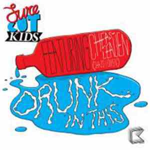 Surecut Kids Feat. Cheasleauen - Drunk In This