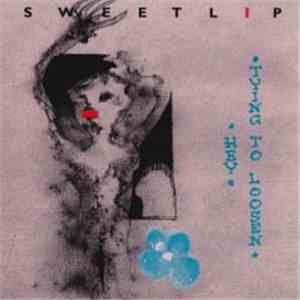 Sweetlip - Hey / Tying To Loosen