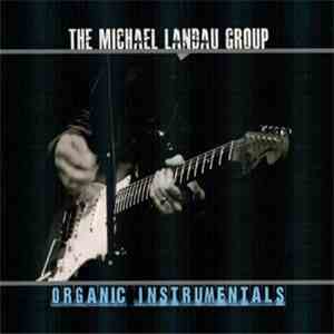 The Michael Landau Group - Organic Instrumentals