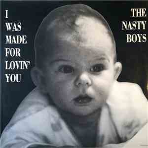 The Nasty Boys - I Was Made For Lovin' You
