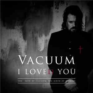 Vacuum - I Loved You
