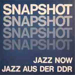Various - Snapshot - Jazz Now - Jazz Aus Der DDR