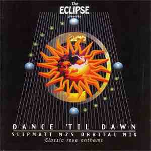 Various - The Eclipse Presents: Dance 'Til Dawn - Slipmatt M25 Orbital Mix