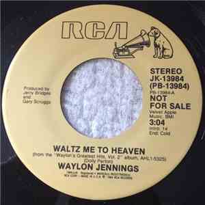 Waylon Jennings - Waltz Me To Heaven
