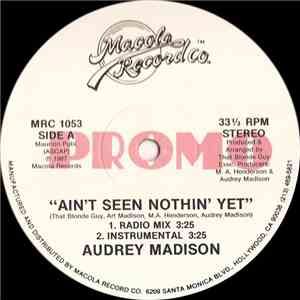Audrey Madison - Ain't Seen Nothin' Yet