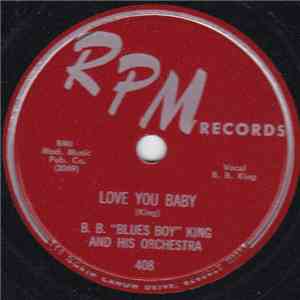 B. B. "Blues Boy" King And His Orchestra - Love You Baby / The Woman I Love