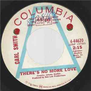 Carl Smith  - There's No More Love / (Remember Me) I'm The One Who Loves You