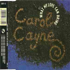 Carol Cayne - What My Love Can Bring