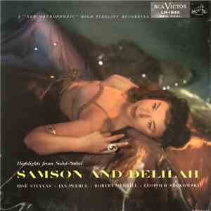 Charles Camille Saint-Saëns / Risë Stevens , Jan Peerce , Robert Merrill , Leopold Stokowski - Samson And Delilah . Highlights From Saint-Saëns