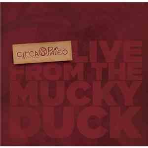 Circa Paleo - Live From The Mucky Duck