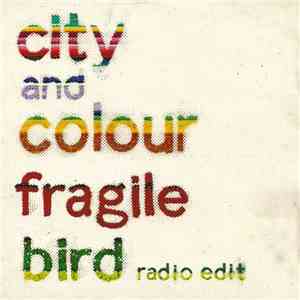 City And Colour - Fragile Bird (Radio Edit)