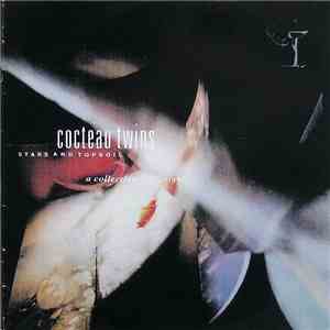 Cocteau Twins - Stars And Topsoil A Collection (1982-1990)